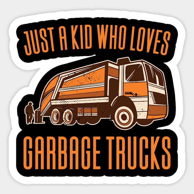 Just A Kid Who Loves Garbage Trucks Sticker by Aajos